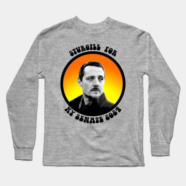 Sturgill for Kentucky Senate 2024 Long Sleeve T-Shirt by BadAsh Designs